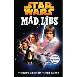 Star Wars Mad Libs: Includes Stories from All 6 Original Star Wars Films! -- Rog